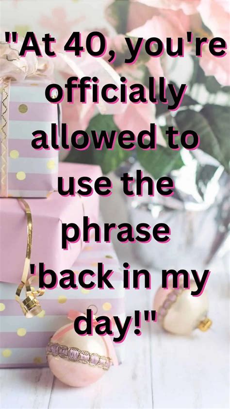 Forty and Fearless: 55 Funny 40th Birthday Sayings - Best Online Gift Store