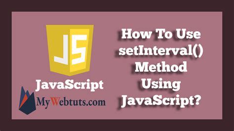 How To Use setInterval() Method Using JavaScript? - MyWebtuts.com
