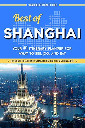 China Travel Guide: Best of Shanghai - Your #1 Itinerary Planner for ...