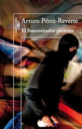 El francotirador paciente (Spanish Edition) eBook : Pérez-Reverte ...