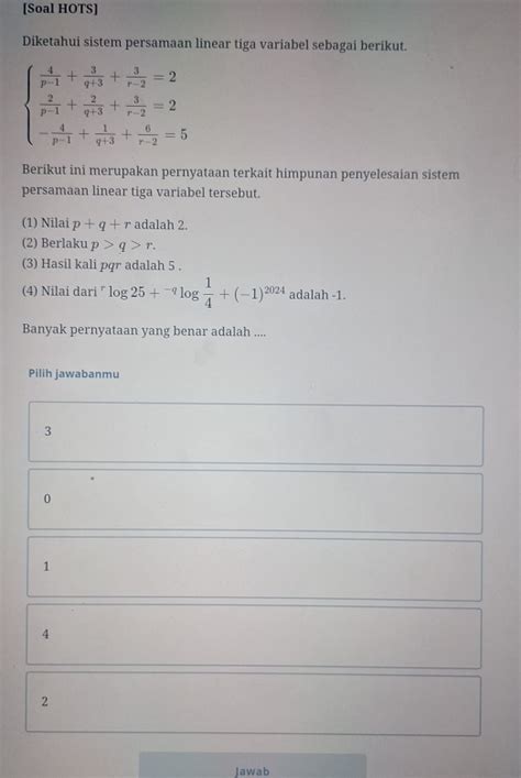 Solved: [Soal HOTS] Diketahui sistem persamaan linear tiga variabel ...