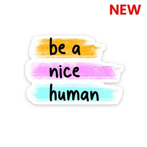 Buy Be a nice human Sticker Online | Premium Waterproof Vinyl | STICK IT UP