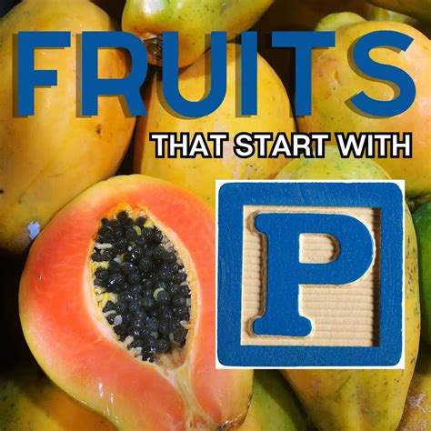 Fruits That Start With P: 47+ Fruits Beginning With P | Bake It With Love