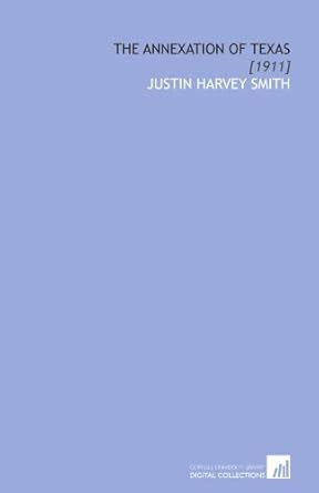 The Annexation of Texas: [1911] : Amazon.in: Books