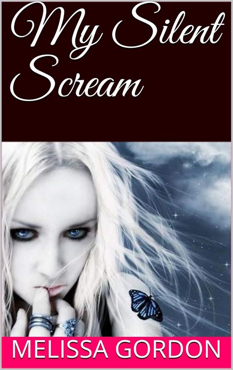 My Silent Scream: Book 2 eBook : Gordon, Melissa, Bynum, Felicia ...