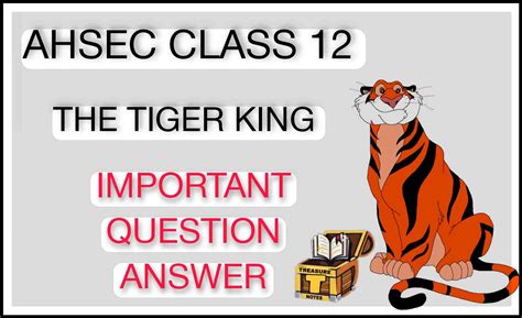AHSEC Class 12 The Tiger King Questions & Answers [HS 2nd Year Class 12 ...