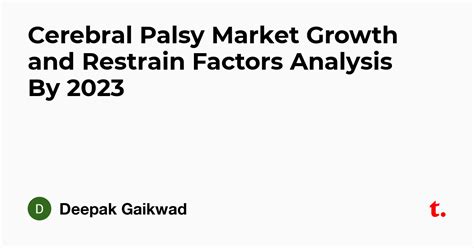 Cerebral Palsy Market Growth and Restrain Factors Analysis By 2023 ...