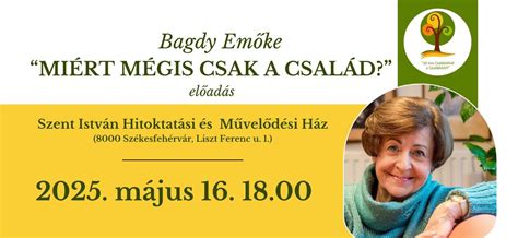 Bagdy Emőke - "Miért mégis csak a család?", Szent István Hitoktatási és ...