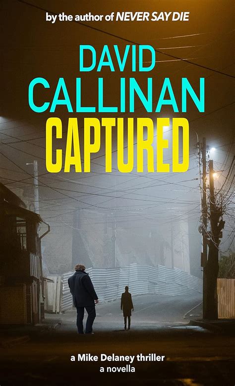 Captured: a Mike Delaney thriller book 3: gripping action & suspense ...