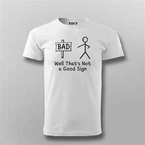 Well That’s Not A Good Sign Funny Bad T-Shirt For Men – TEEZ.in