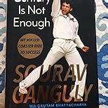 A Century is not Enough: My Roller-coaster Ride to Success : Sourav ...