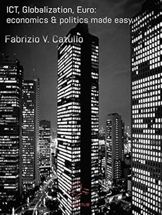 ICT, Globalization, Euro: economics & politics made easy eBook ...