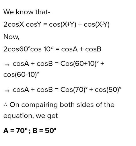 If 2sin60°. cos10° = cosA + cosB. Then find the value of B ? - Brainly.in