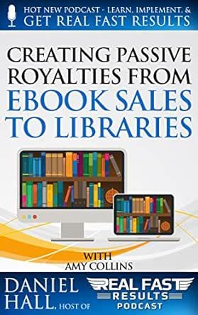 Creating Passive Royalties from eBook Sales to Libraries (Real Fast ...
