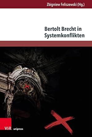 Buy Bertolt Brecht in Systemkonflikten: Produktion – Rezeption ...
