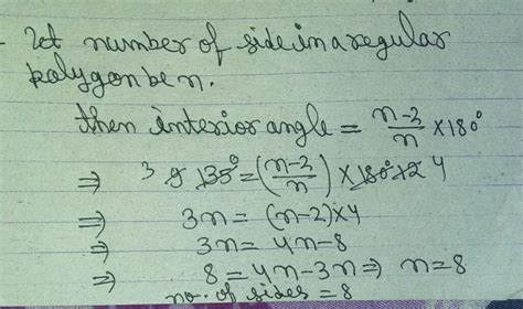 The number of side of a regular polygon each interior angle is of 135 ...
