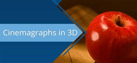 Cinemagraphs in 3D: Revolutionizing Professional Video Production with ...