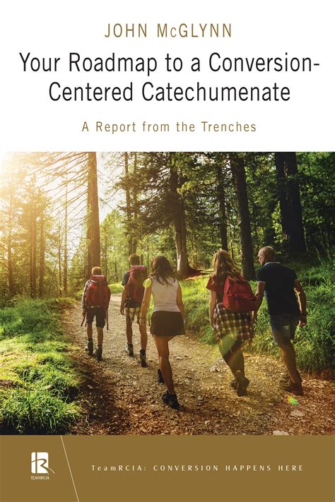 Your Roadmap to a Conversion-Centered Catechumenate: A Report from the ...