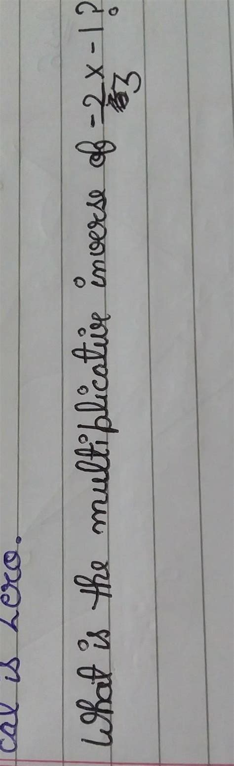 what is the multiplicative inverse of - Brainly.in