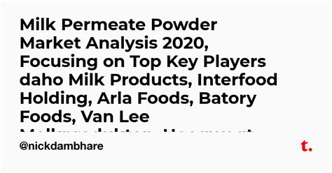 Milk Permeate Powder Market Analysis 2020, Focusing on Top Key Players ...