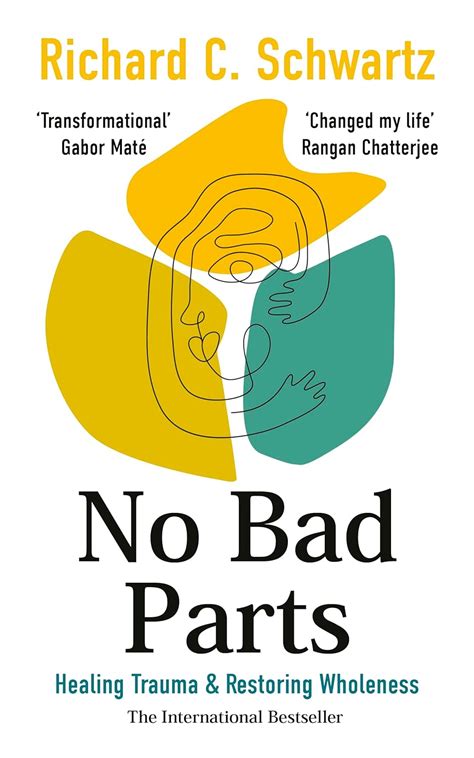 No Bad Parts: Healing Trauma & Restoring Wholeness with the Internal ...
