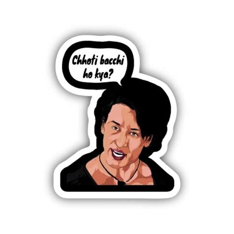 Chhoti Bacchi Ho Kya Sticker - Bollywood Meme Sticker | Print-On-Click