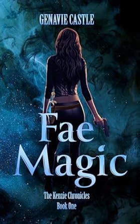 Fae Magic: The Kenzie Chronicles Book 1 eBook : Castle, Genavie: Amazon ...