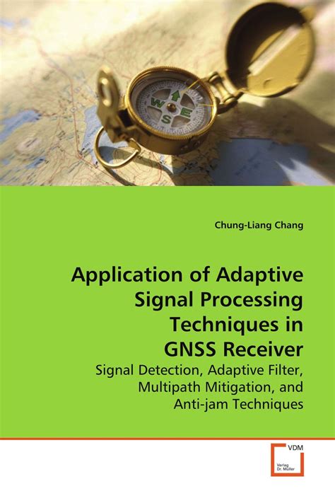 Application of Adaptive Signal Processing Techniques in GNSS Receiver ...