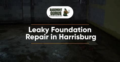 Harrisburg PA Leaky Foundation repair