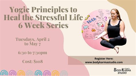 Yogic Principles to Heal the Stressful Life, 6 Week Series, 5 E Main St ...