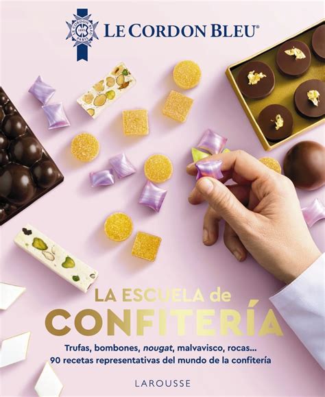Buy La escuela de confitería. Le Cordon Bleu®: 90 recetas ...