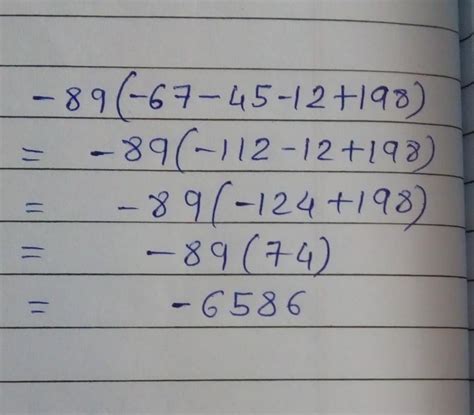 Simplify—. -89(-67-45-12+198). - Brainly.in