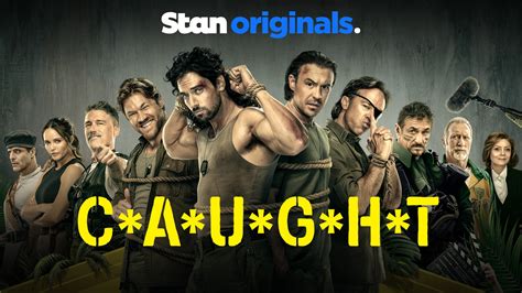 C*A*U*G*H*T | Now Streaming | Stan Originals.