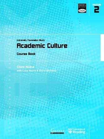 Academic Culture: University Foundation Study Course Book: Module 2 ...