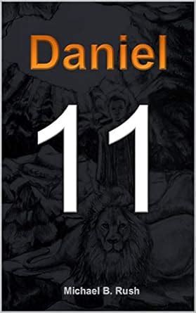 Eleven: Daniel 11 (Understanding the Last Days Series Book 2) eBook ...