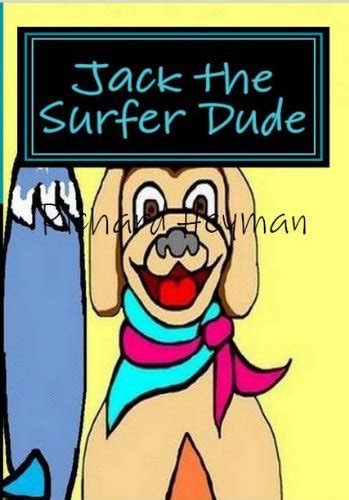 Jack the Surfer Dude (The Life and Times of Jack the Surfer Dude Book 1 ...