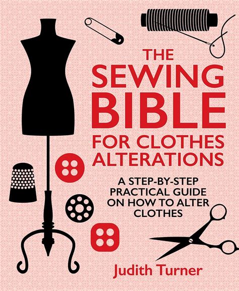 The Sewing Bible for Clothes Alterations: Step-by-step Guide