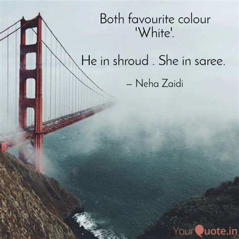 Both favourite colour 'Wh... | Quotes & Writings by Neha Zaidi | YourQuote