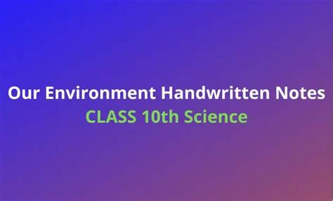 Class 10 Chapter Our Environment Notes 的图像结果