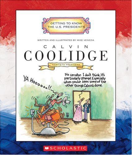 Getting to Know the U.S. Presidents: Calvin Coolidge : Venezia, Mike ...