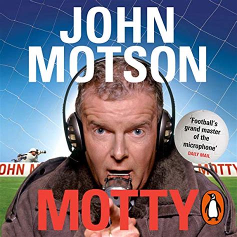 Motty: 40 Years in the Commentary Box (Audio Download): John Motson ...