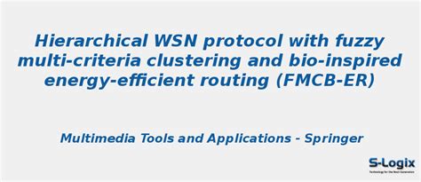 Hierarchical WSN protocol with fuzzy multi-criteria clustering | S-Logix