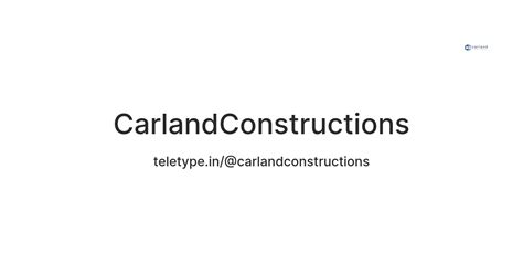 CarlandConstructions — Teletype