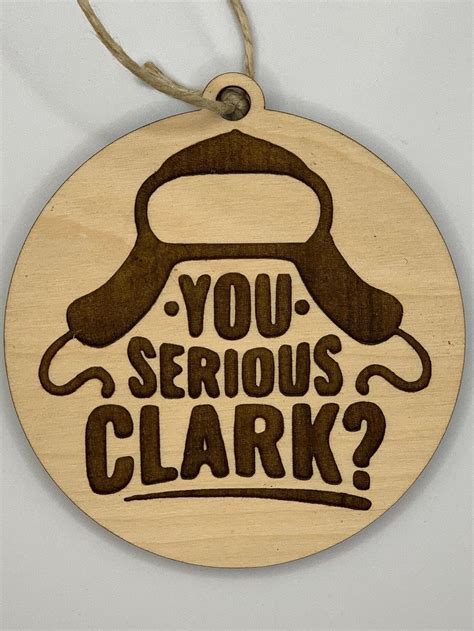 National Lampoons Christmas Vacation You Serious Clark Wooden Engraved ...