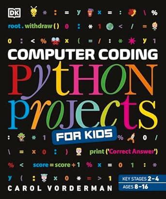 Computer Coding Python Projects for Kids : Vorderman, Carol: Amazon.in ...
