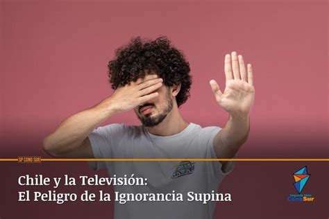 Chile y la Televisión: El peligro de la Ignorancia Supina - Segundo Paso
