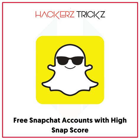 Working Free Snapchat Accounts with High Snap Score: 2025 | HackerzTrickz