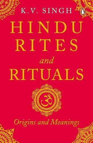 Hindu Rites And Rituals: Where They Come From And What They Mean
