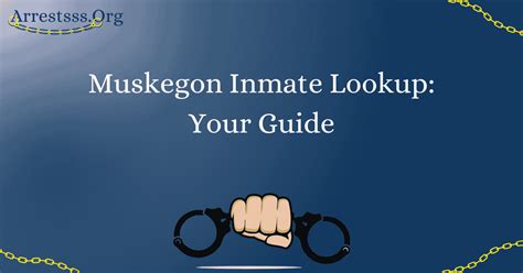 Muskegon Inmate Lookup: Your Guide - Arrests Org