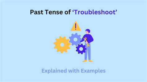 What's the Past Tense of Troubleshoot? | Grammar Palette